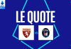 Torino-Pisa, le quote: granata favoriti, nerazzurri dati a 4.10