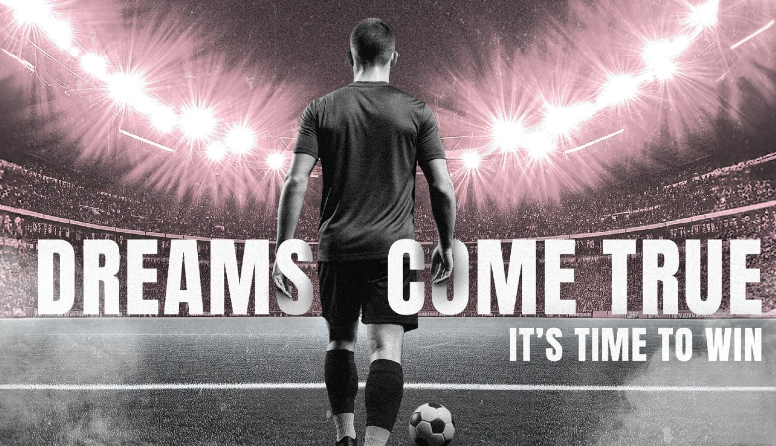 Dreams come true